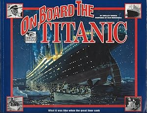 Seller image for On Board the Titanic: What It Was Like When the Great Liner Sank for sale by Reliant Bookstore