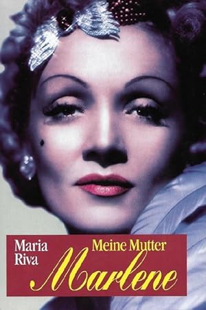 Meine Mutter Marlene das Leben des Weltstars Marlene Dietrich von Maria Riva