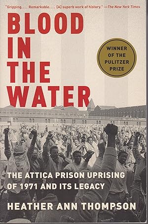 Imagen del vendedor de Blood In The Water - The Attica Prison Uprising of 1971 and Its Legacy a la venta por Robinson Street Books, IOBA