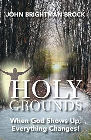 Seller image for Holy Grounds: When God Shows Up, Everything Changes! for sale by Reliant Bookstore