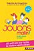 Bild des Verkufers fr Jouons malin !: Du petit-déjeuner au coucher (2019) [FRENCH LANGUAGE - No Binding ] zum Verkauf von booksXpress