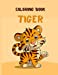 Image du vendeur pour Coloring Book Tiger: Make the Perfect Gift for Anyone Who Lovers Tiger Coloring Book A Unique Collection Tiger Drawing for Coloring Pages Tiger Activity Book for Boys and Girls [FRENCH LANGUAGE - Soft Cover ] mis en vente par booksXpress