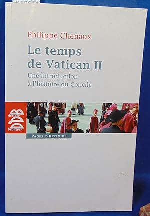 Bild des Verkufers fr Le temps de Vatican II: Une introduction  l'histoire du Concile zum Verkauf von librairie le vieux livre