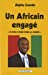 Seller image for Un Africain engagé: "Ce que je veux pour la Guinée" [FRENCH LANGUAGE - No Binding ] for sale by booksXpress