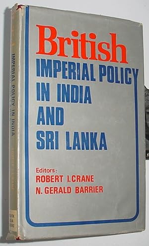 Imagen del vendedor de British Imperial Policy in India and Sri Lanka 1858 - 1912 a la venta por R Bryan Old Books