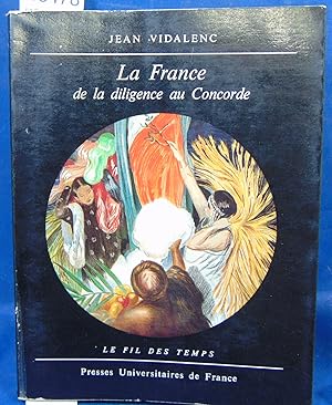 Bild des Verkufers fr La France de la diligence au Concorde (1814-1974) zum Verkauf von librairie le vieux livre