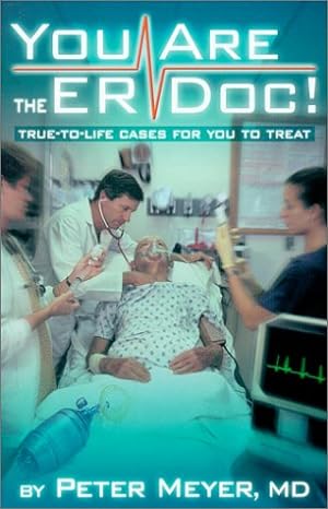 Bild des Verkufers fr You are the ER Doc! True-to Life Cases for You to Treat zum Verkauf von Reliant Bookstore