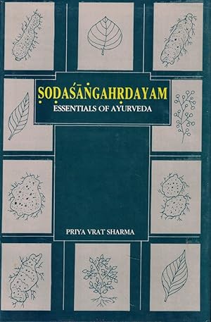 Immagine del venditore per Sodasangahrdayam: Essentials of Ayurveda venduto da Kenneth Mallory Bookseller ABAA