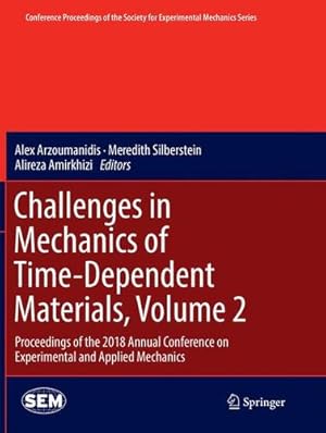 Immagine del venditore per Challenges in Mechanics of Time-Dependent Materials, Volume 2: Proceedings of the 2018 Annual Conference on Experimental and Applied Mechanics . Society for Experimental Mechanics Series) [Paperback ] venduto da booksXpress