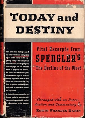 Image du vendeur pour Today and Destiny: Vital Excerpts From The Decline of the West of Oswald Spengler mis en vente par Kenneth Mallory Bookseller ABAA