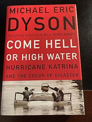 Seller image for Come Hell or High Water: Hurricane Katrina and the Color of Disaster, New, First Printing for sale by Park & Read Books
