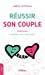 Image du vendeur pour Réussir son couple: Les premiers jours. et les suivants [FRENCH LANGUAGE - No Binding ] mis en vente par booksXpress