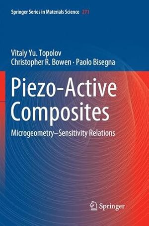 Immagine del venditore per Piezo-Active Composites: Microgeometryâ  Sensitivity Relations (Springer Series in Materials Science) by Topolov, Vitaly Yu. [Paperback ] venduto da booksXpress