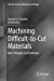 Immagine del venditore per Machining Difficult-to-Cut Materials: Basic Principles and Challenges (Materials Forming, Machining and Tribology) by Kishawy, Hossam A., Hosseini, Ali [Paperback ] venduto da booksXpress