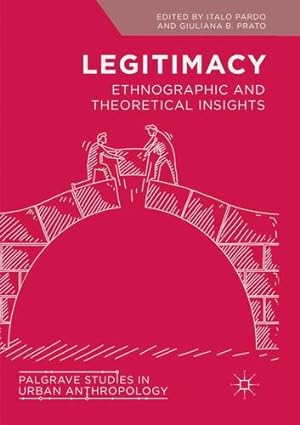 Seller image for Legitimacy: Ethnographic and Theoretical Insights (Palgrave Studies in Urban Anthropology) [Paperback ] for sale by booksXpress
