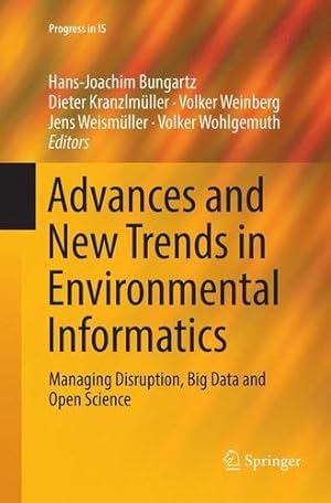 Seller image for Advances and New Trends in Environmental Informatics: Managing Disruption, Big Data and Open Science (Progress in IS) [Paperback ] for sale by booksXpress
