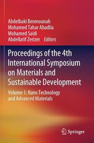Seller image for Proceedings of the 4th International Symposium on Materials and Sustainable Development: Volume 1: Nano Technology and Advanced Materials [Paperback ] for sale by booksXpress
