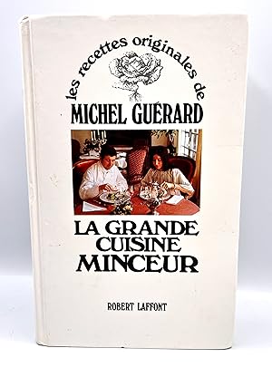 LA GRANDE CUISINE MINCEUR les recettes originales de Michel Guérard