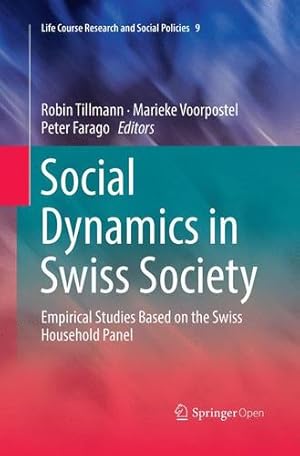 Imagen del vendedor de Social Dynamics in Swiss Society: Empirical Studies Based on the Swiss Household Panel (Life Course Research and Social Policies) [Paperback ] a la venta por booksXpress