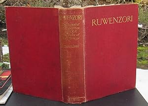 Seller image for Ruwenzori An Account Of The Expedition Of H.R.H. Prince Luigi Amedeo Of Savoy Duke Of The Abruzzi -- 1908 FIRST EDITION for sale by JP MOUNTAIN BOOKS