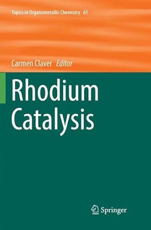Image du vendeur pour Rhodium Catalysis (Topics in Organometallic Chemistry) [Paperback ] mis en vente par booksXpress