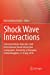 Seller image for Shock Wave Interactions: Selected Articles from the 22nd International Shock Interaction Symposium, University of Glasgow, United Kingdom, 4-8 July 2016 [Soft Cover ] for sale by booksXpress