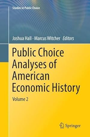 Seller image for Public Choice Analyses of American Economic History: Volume 2 (Studies in Public Choice) [Paperback ] for sale by booksXpress