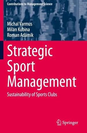 Seller image for Strategic Sport Management: Sustainability of Sports Clubs (Contributions to Management Science) by Varmus, Michal [Paperback ] for sale by booksXpress