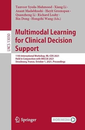 Bild des Verkufers fr Multimodal Learning for Clinical Decision Support: 11th International Workshop, ML-CDS 2021, Held in Conjunction with MICCAI 2021, Strasbourg, France, . (Lecture Notes in Computer Science) [Paperback ] zum Verkauf von booksXpress
