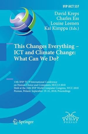 Seller image for This Changes Everything â" ICT and Climate Change: What Can We Do?: 13th IFIP TC 9 International Conference on Human Choice and Computers, HCC13 2018, . and Communication Technology (537)) [Paperback ] for sale by booksXpress