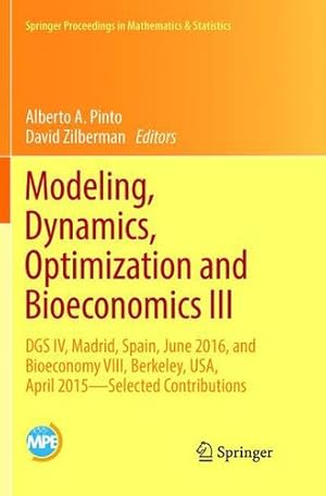 Seller image for Modeling, Dynamics, Optimization and Bioeconomics III: DGS IV, Madrid, Spain, June 2016, and Bioeconomy VIII, Berkeley, USA, April 2015 â   Selected . Proceedings in Mathematics & Statistics) [Paperback ] for sale by booksXpress