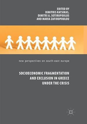 Imagen del vendedor de Socioeconomic Fragmentation and Exclusion in Greece under the Crisis (New Perspectives on South-East Europe) [Paperback ] a la venta por booksXpress