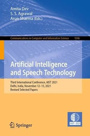 Immagine del venditore per Artificial Intelligence and Speech Technology: Third International Conference, AIST 2021, Delhi, India, November 12â  13, 2021, Revised Selected Papers . in Computer and Information Science) [Paperback ] venduto da booksXpress