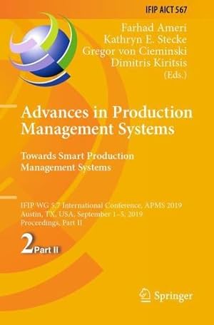 Seller image for Advances in Production Management Systems. Towards Smart Production Management Systems: IFIP WG 5.7 International Conference, APMS 2019, Austin, TX, . and Communication Technology (567)) [Paperback ] for sale by booksXpress