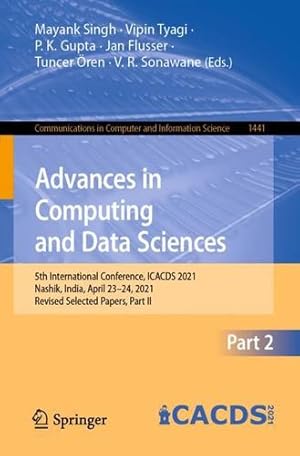 Imagen del vendedor de Advances in Computing and Data Sciences: 5th International Conference, ICACDS 2021, Nashik, India, April 23â  24, 2021, Revised Selected Papers, Part II . in Computer and Information Science) [Paperback ] a la venta por booksXpress