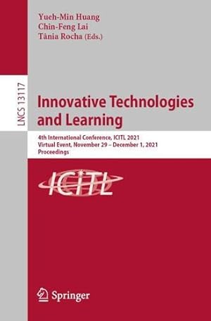 Immagine del venditore per Innovative Technologies and Learning: 4th International Conference, ICITL 2021, Virtual Event, November 29 â   December 1, 2021, Proceedings (Lecture Notes in Computer Science) [Paperback ] venduto da booksXpress