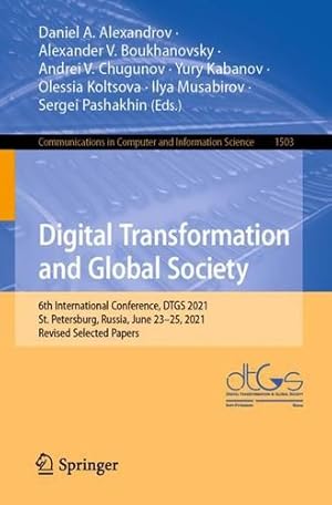 Bild des Verkufers fr Digital Transformation and Global Society: 6th International Conference, DTGS 2021, St. Petersburg, Russia, June 23â  25, 2021, Revised Selected Papers . in Computer and Information Science) [Paperback ] zum Verkauf von booksXpress