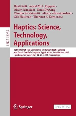 Seller image for Haptics: Science, Technology, Applications: 13th International Conference on Human Haptic Sensing and Touch Enabled Computer Applications, EuroHaptics . (Lecture Notes in Computer Science, 13235) [Paperback ] for sale by booksXpress