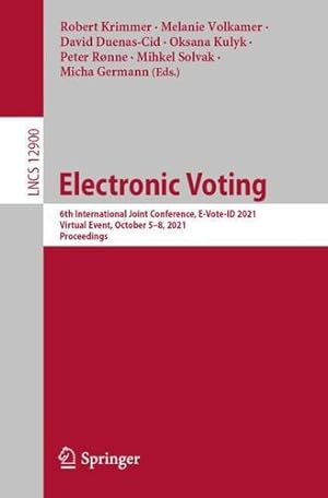 Seller image for Electronic Voting: 6th International Joint Conference, E-Vote-ID 2021, Virtual Event, October 5â  8, 2021, Proceedings (Lecture Notes in Computer Science) [Paperback ] for sale by booksXpress