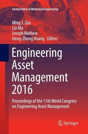 Image du vendeur pour Engineering Asset Management 2016: Proceedings of the 11th World Congress on Engineering Asset Management (Lecture Notes in Mechanical Engineering) [Paperback ] mis en vente par booksXpress