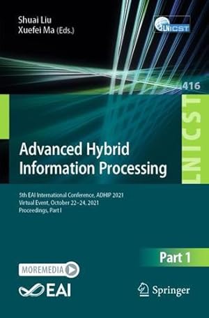 Seller image for Advanced Hybrid Information Processing: 5th EAI International Conference, ADHIP 2021, Virtual Event, October 22-24, 2021, Proceedings, Part I (Lecture . and Telecommunications Engineering) [Paperback ] for sale by booksXpress