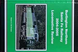 Image du vendeur pour Burlington Northern & Sante Fe Railway 2004-2005 Locomotive Review mis en vente par Martin Bott Bookdealers Ltd