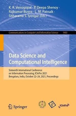 Imagen del vendedor de Data Science and Computational Intelligence: Sixteenth International Conference on Information Processing, ICInPro 2021, Bengaluru, India, October . in Computer and Information Science) [Paperback ] a la venta por booksXpress