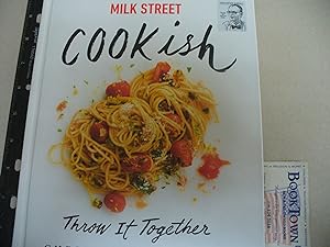 Milk Street: Cookish: Throw It Together: Big Flavors. Simple Techniques. 200 Ways to Reinvent Din...