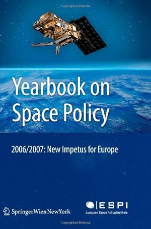 Image du vendeur pour Yearbook on Space Policy 2006/2007: New Impetus for Europe [Paperback ] mis en vente par booksXpress