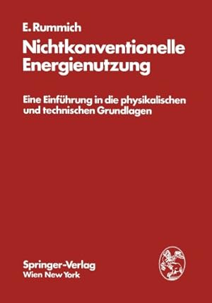 Seller image for Nichtkonventionelle Energienutzung: Eine Einf ¼hrung In Die Physikalischen Und Technischen Grundlagen (German Edition) by Rummich, Erich [Paperback ] for sale by booksXpress