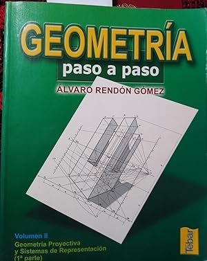 Seller image for GEOMETRA PASO A PASO . Volumen II Geometra proyectiva y sistemas de representacin for sale by Libros Dickens