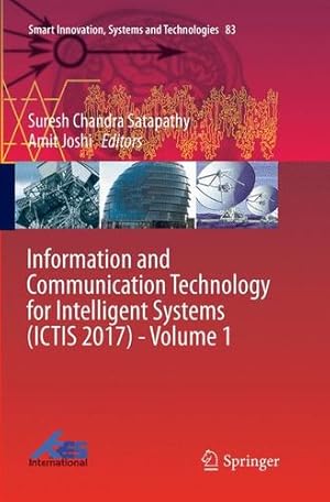 Seller image for Information and Communication Technology for Intelligent Systems (ICTIS 2017) - Volume 1 (Smart Innovation, Systems and Technologies (83)) [Paperback ] for sale by booksXpress