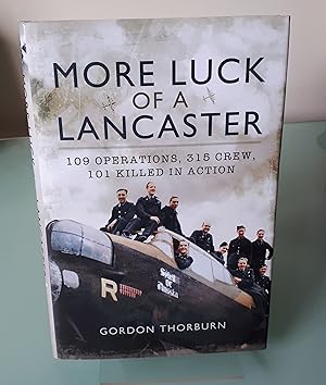 Seller image for More Luck of a Lancaster: 109 Operations, 315 Crew, 101 Killed in Action for sale by Dandy Lion Editions