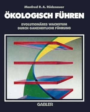 Seller image for kologisch F¼hren: Evolution¤res Wachstum durch Ganzheitliche F¼hrung (German Edition) by Rudenauer, Manfred R. A. [Paperback ] for sale by booksXpress